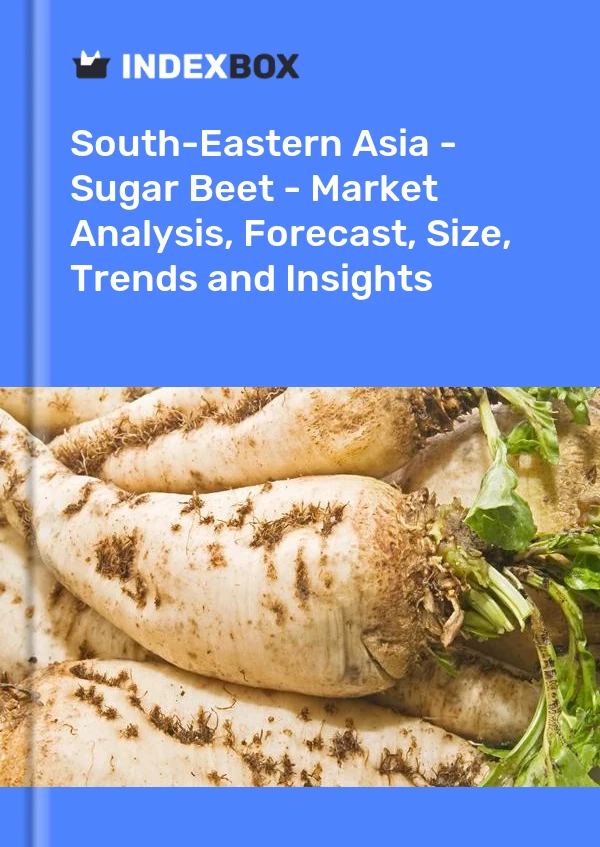 Report South-Eastern Asia - Sugar Beet - Market Analysis, Forecast, Size, Trends and Insights for 499$