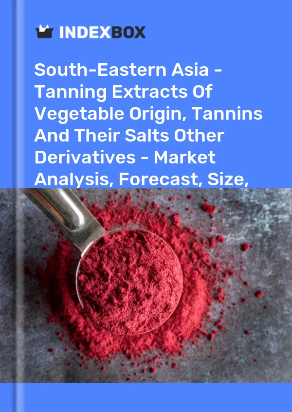 Report South-Eastern Asia - Tanning Extracts of Vegetable Origin, Tannins and Their Salts Other Derivatives - Market Analysis, Forecast, Size, Trends and Insights for 499$
