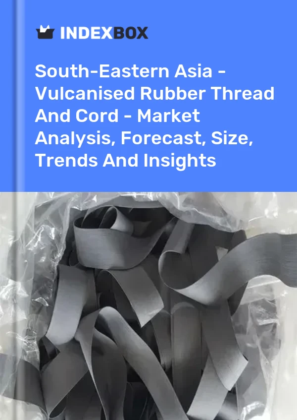 Report South-Eastern Asia - Vulcanised Rubber Thread and Cord - Market Analysis, Forecast, Size, Trends and Insights for 499$