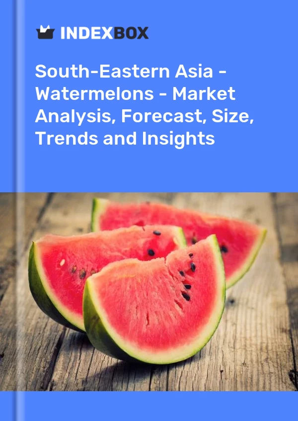 Report South-Eastern Asia - Watermelons - Market Analysis, Forecast, Size, Trends and Insights for 499$
