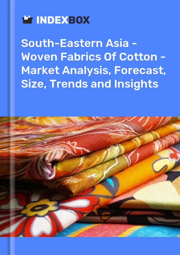 Report South-Eastern Asia - Woven Fabrics of Cotton - Market Analysis, Forecast, Size, Trends and Insights for 499$