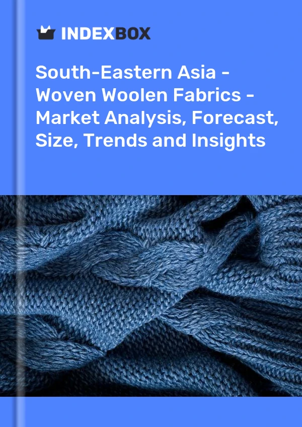 Report South-Eastern Asia - Woven Woolen Fabrics - Market Analysis, Forecast, Size, Trends and Insights for 499$