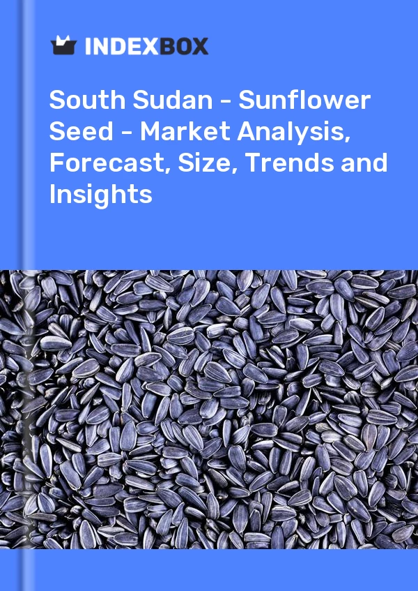 Report South Sudan - Sunflower Seed - Market Analysis, Forecast, Size, Trends and Insights for 499$