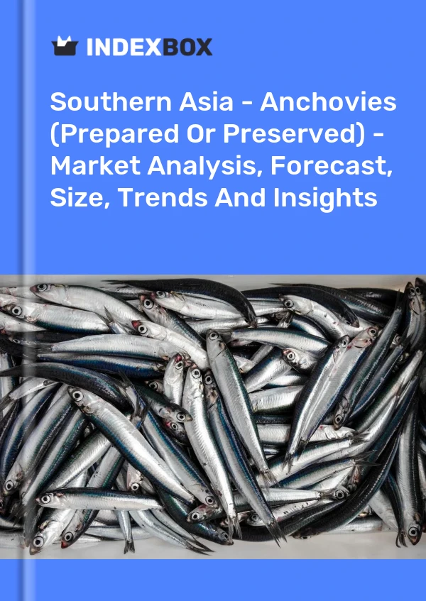 Report Southern Asia - Anchovies (Prepared or Preserved) - Market Analysis, Forecast, Size, Trends and Insights for 499$