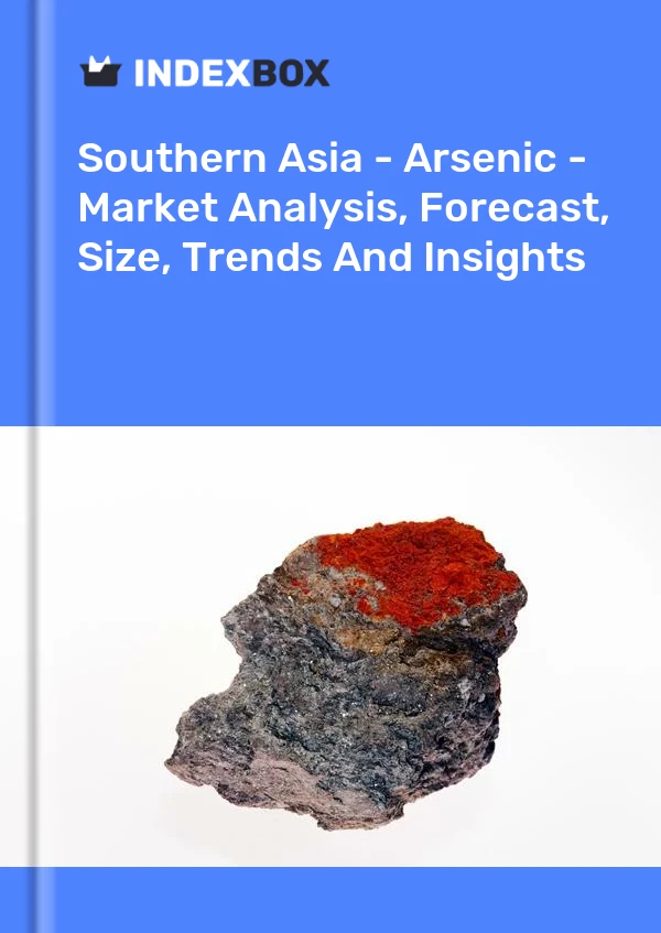 Report Southern Asia - Arsenic - Market Analysis, Forecast, Size, Trends and Insights for 499$