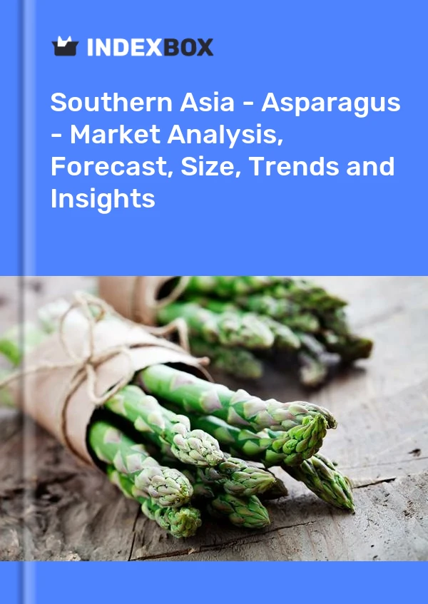 Report Southern Asia - Asparagus - Market Analysis, Forecast, Size, Trends and Insights for 499$