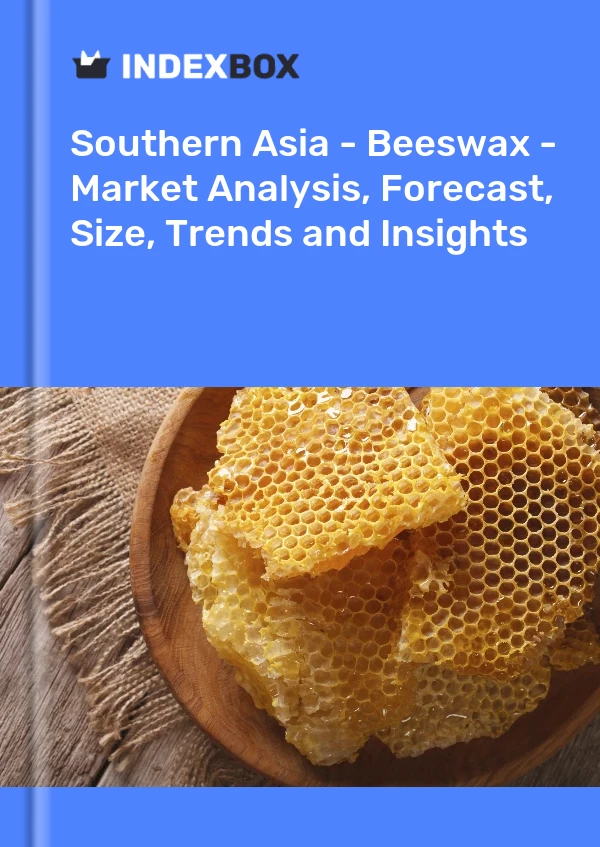 Report Southern Asia - Beeswax - Market Analysis, Forecast, Size, Trends and Insights for 499$