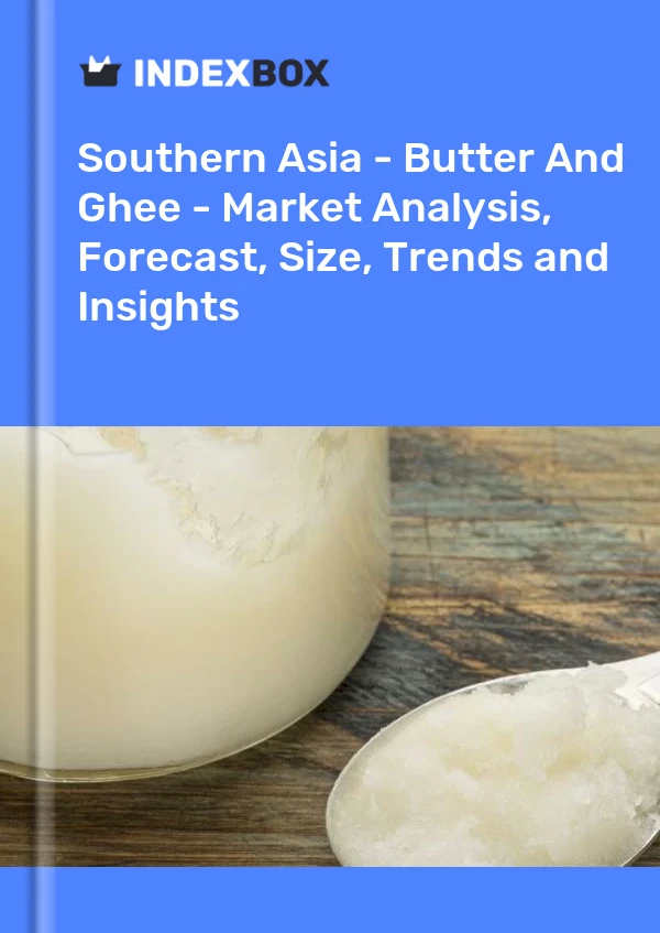 Report Southern Asia - Butter and Ghee - Market Analysis, Forecast, Size, Trends and Insights for 499$