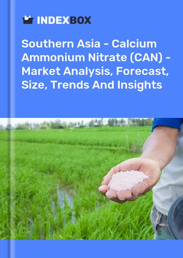 Report Southern Asia - Calcium Ammonium Nitrate (CAN) - Market Analysis, Forecast, Size, Trends and Insights for 499$