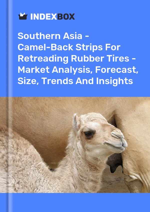 Report Southern Asia - Camel-Back Strips for Retreading Rubber Tires - Market Analysis, Forecast, Size, Trends and Insights for 499$