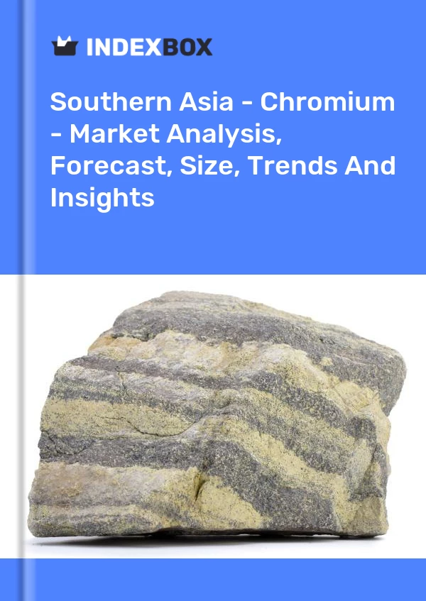 Report Southern Asia - Chromium - Market Analysis, Forecast, Size, Trends and Insights for 499$