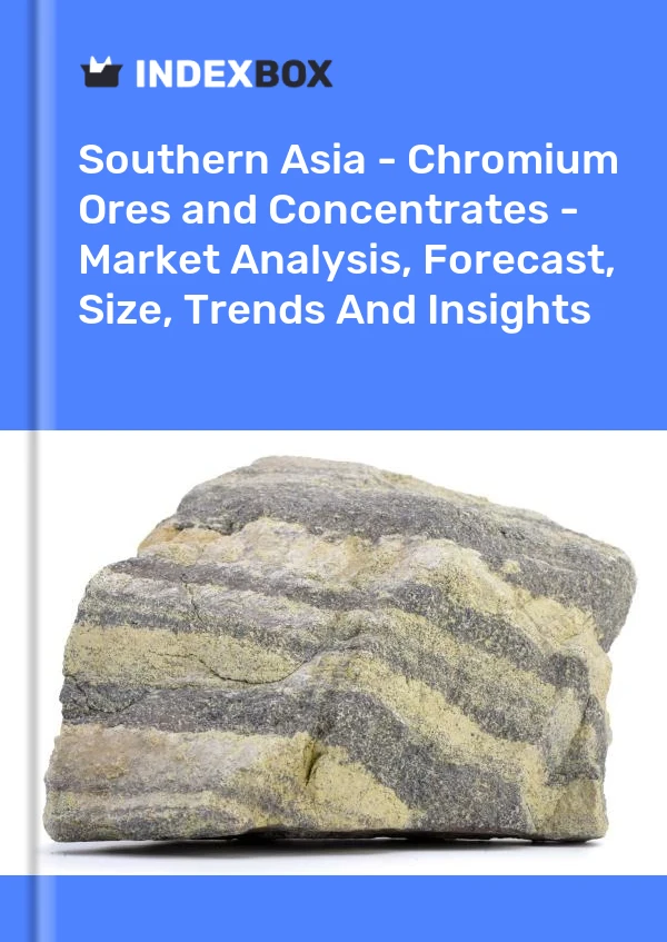 Report Southern Asia - Chromium Ores and Concentrates - Market Analysis, Forecast, Size, Trends and Insights for 499$