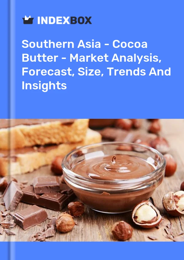 Report Southern Asia - Cocoa Butter - Market Analysis, Forecast, Size, Trends and Insights for 499$