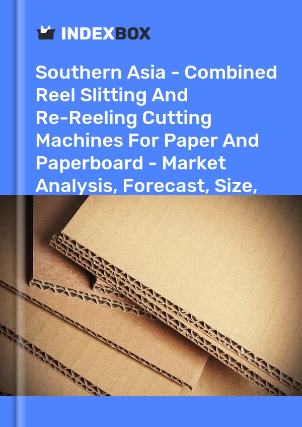 Report Southern Asia - Combined Reel Slitting and Re-Reeling Cutting Machines for Paper and Paperboard - Market Analysis, Forecast, Size, Trends and Insights for 499$