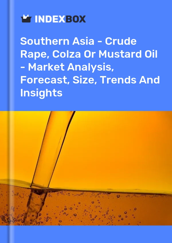 Report Southern Asia - Crude Rape, Colza or Mustard Oil - Market Analysis, Forecast, Size, Trends and Insights for 499$