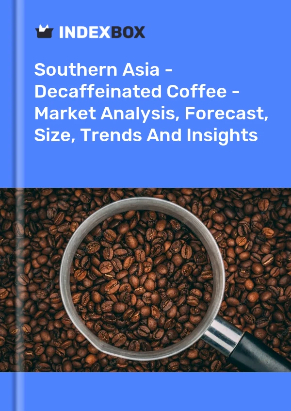 Report Southern Asia - Decaffeinated Coffee - Market Analysis, Forecast, Size, Trends and Insights for 499$