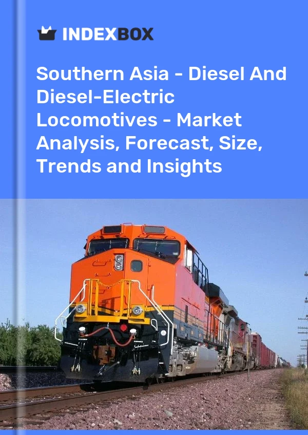 Report Southern Asia - Diesel and Diesel-Electric Locomotives - Market Analysis, Forecast, Size, Trends and Insights for 499$