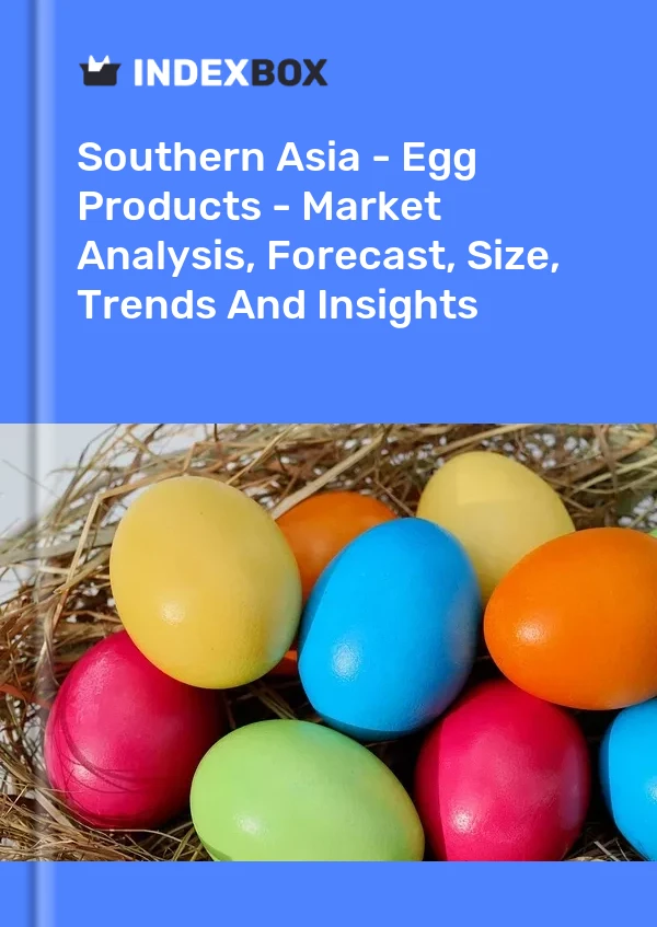 Report Southern Asia - Egg Products - Market Analysis, Forecast, Size, Trends and Insights for 499$
