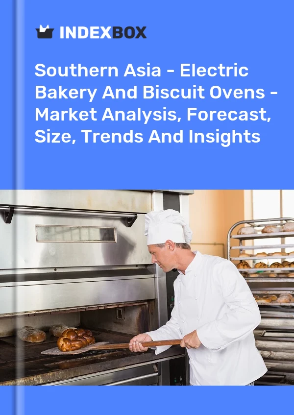 Report Southern Asia - Electric Bakery and Biscuit Ovens - Market Analysis, Forecast, Size, Trends and Insights for 499$