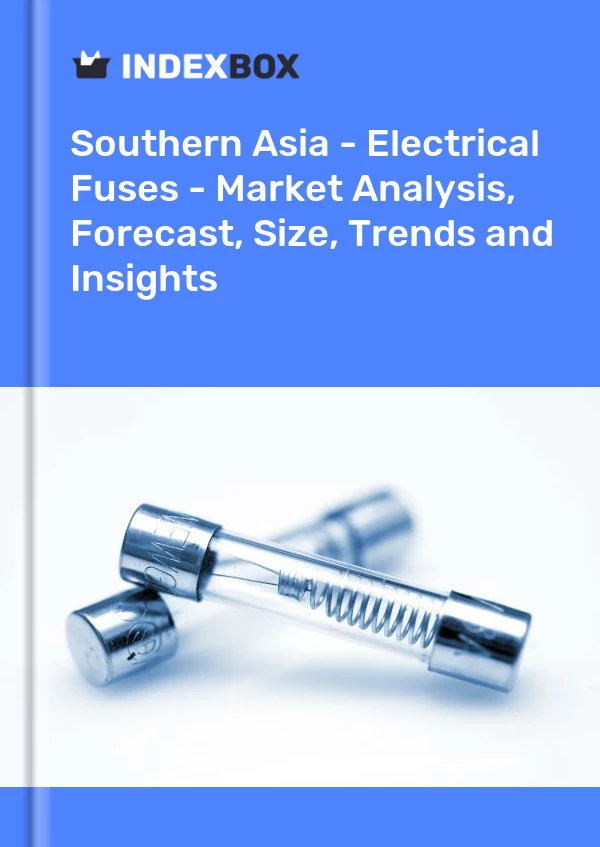 Report Southern Asia - Electrical Fuses - Market Analysis, Forecast, Size, Trends and Insights for 499$