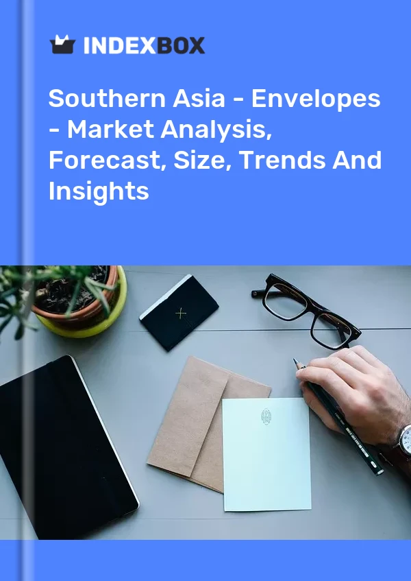 Report Southern Asia - Envelopes - Market Analysis, Forecast, Size, Trends and Insights for 499$