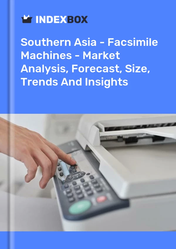 Report Southern Asia - Facsimile Machines - Market Analysis, Forecast, Size, Trends and Insights for 499$