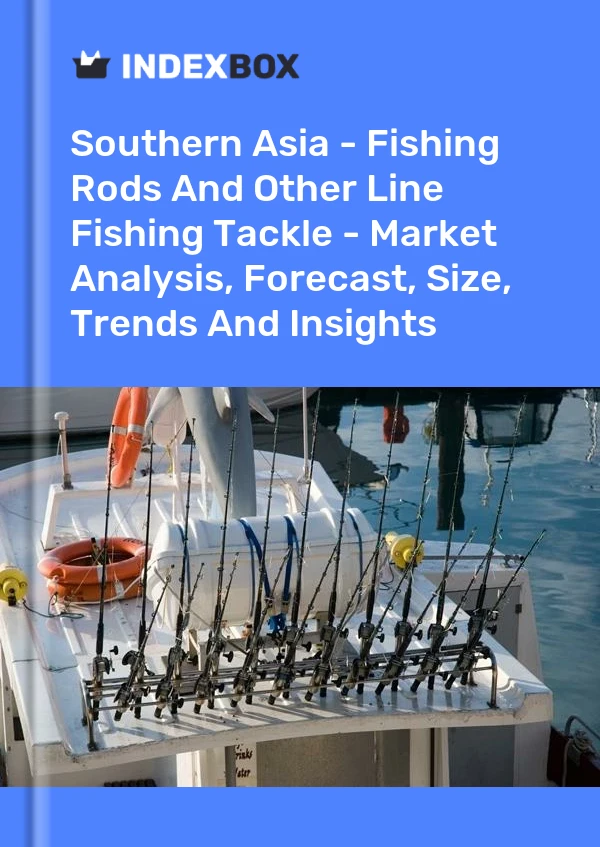 Report Southern Asia - Fishing Rods and Other Line Fishing Tackle - Market Analysis, Forecast, Size, Trends and Insights for 499$