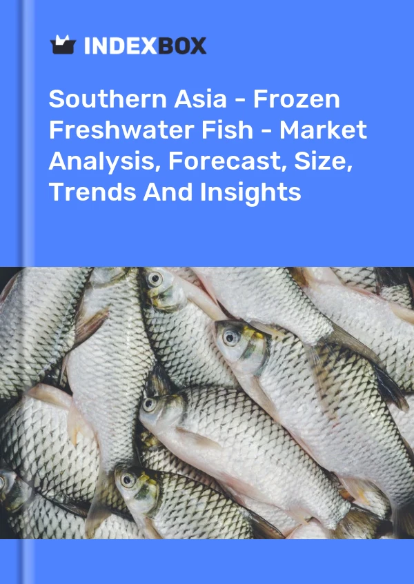 Report Southern Asia - Frozen Freshwater Fish - Market Analysis, Forecast, Size, Trends and Insights for 499$