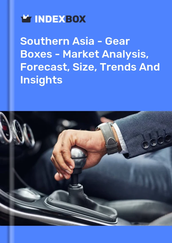 Report Southern Asia - Gear Boxes - Market Analysis, Forecast, Size, Trends and Insights for 499$