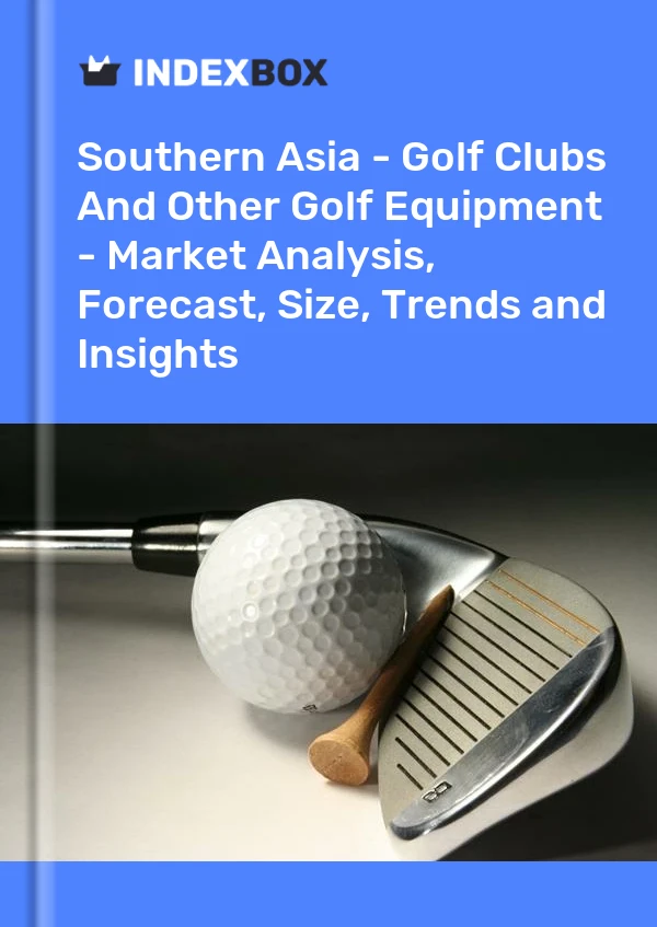 Report Southern Asia - Golf Clubs and Other Golf Equipment - Market Analysis, Forecast, Size, Trends and Insights for 499$