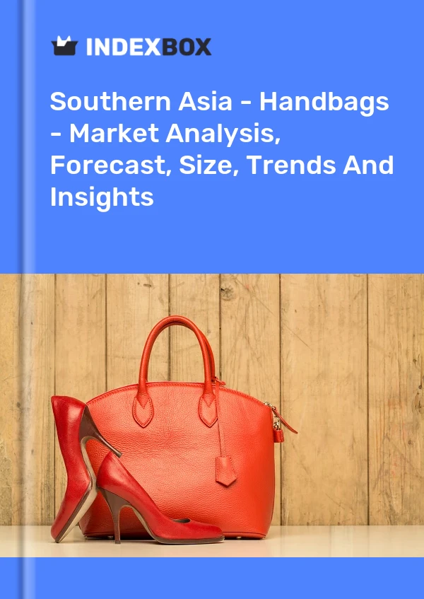 Report Southern Asia - Handbags - Market Analysis, Forecast, Size, Trends and Insights for 499$