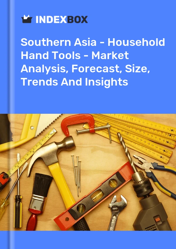 Report Southern Asia - Household Hand Tools - Market Analysis, Forecast, Size, Trends and Insights for 499$