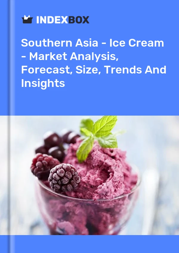 Report Southern Asia - Ice Cream - Market Analysis, Forecast, Size, Trends and Insights for 499$