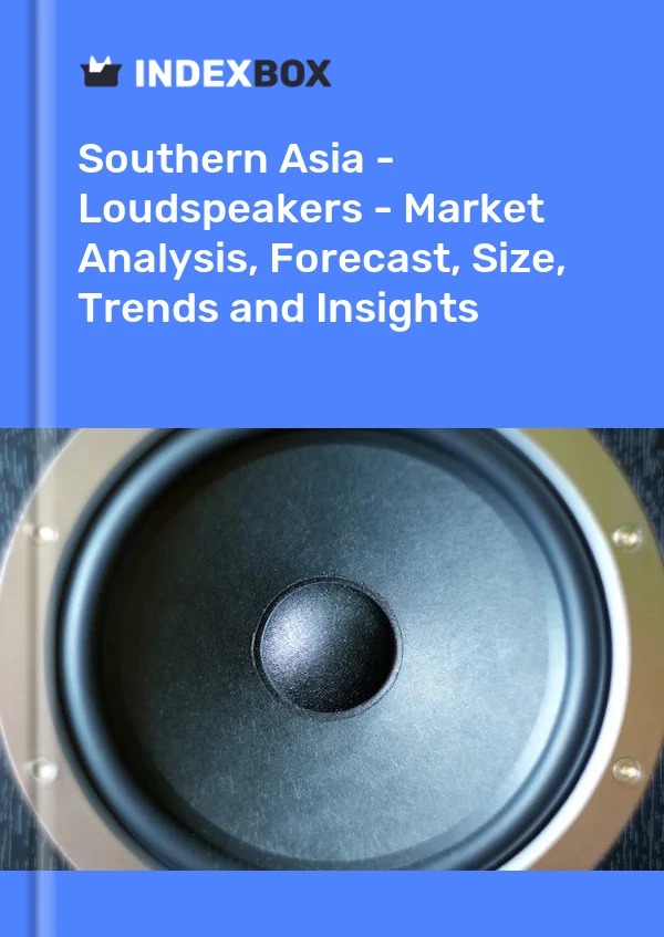 Report Southern Asia - Loudspeakers - Market Analysis, Forecast, Size, Trends and Insights for 499$