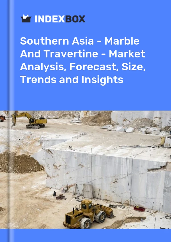 Report Southern Asia - Marble and Travertine - Market Analysis, Forecast, Size, Trends and Insights for 499$