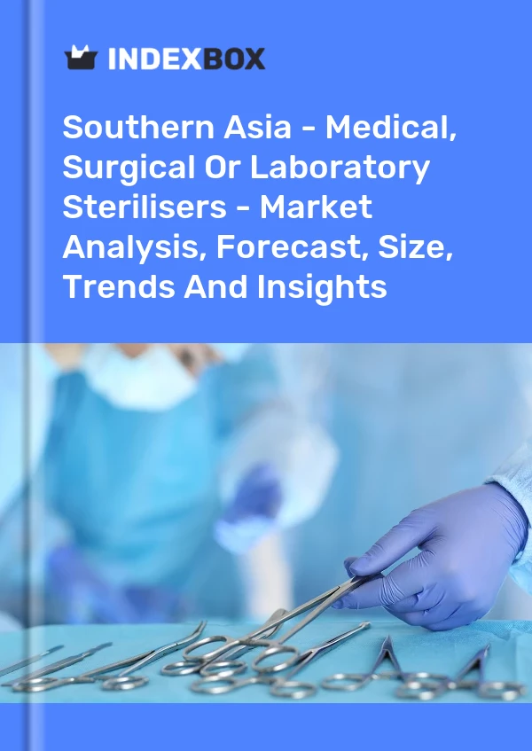 Report Southern Asia - Medical, Surgical or Laboratory Sterilisers - Market Analysis, Forecast, Size, Trends and Insights for 499$
