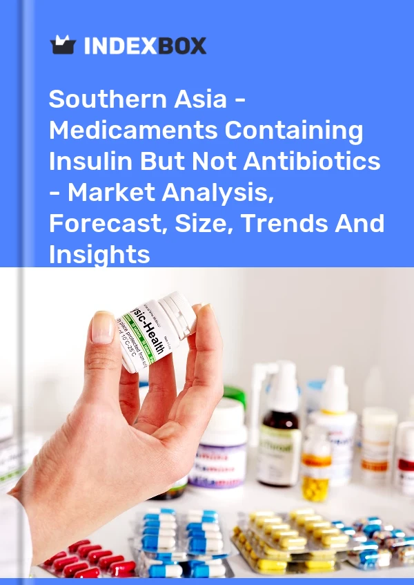 Report Southern Asia - Medicaments Containing Insulin But not Antibiotics - Market Analysis, Forecast, Size, Trends and Insights for 499$