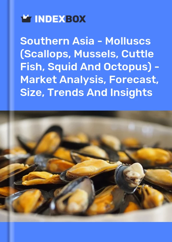 Report Southern Asia - Molluscs (Scallops, Mussels, Cuttle Fish, Squid and Octopus) - Market Analysis, Forecast, Size, Trends and Insights for 499$