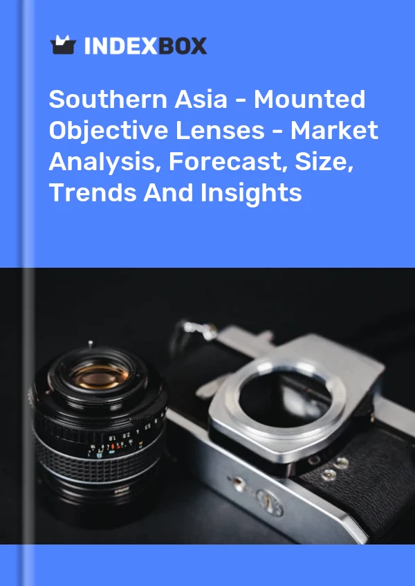 Report Southern Asia - Mounted Objective Lenses - Market Analysis, Forecast, Size, Trends and Insights for 499$