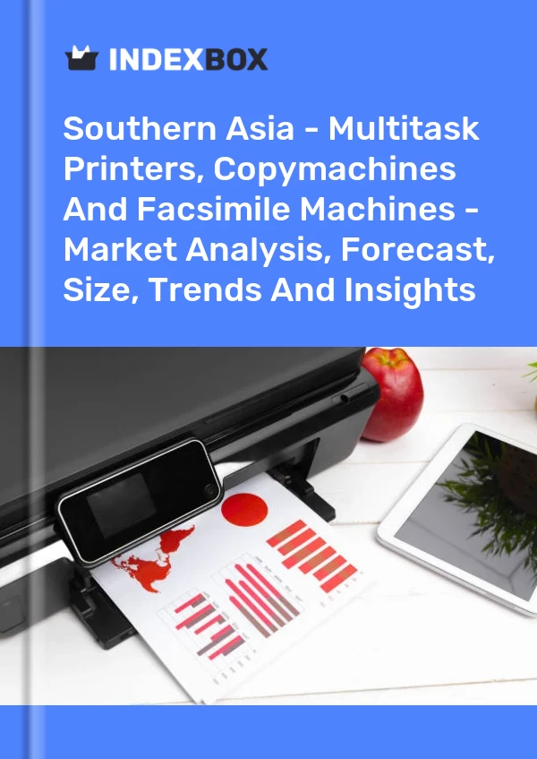 Report Southern Asia - Multitask Printers, Copymachines and Facsimile Machines - Market Analysis, Forecast, Size, Trends and Insights for 499$