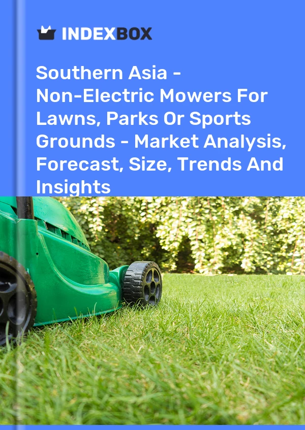 Report Southern Asia - Non-Electric Mowers for Lawns, Parks or Sports Grounds - Market Analysis, Forecast, Size, Trends and Insights for 499$
