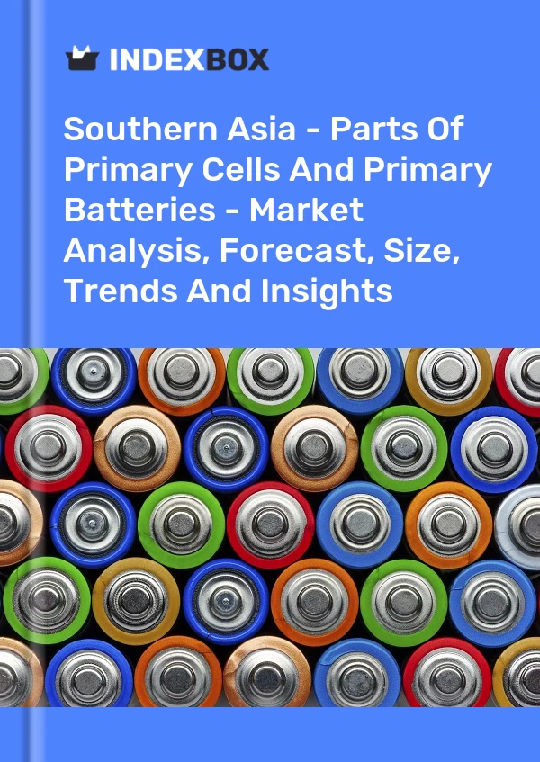Report Southern Asia - Parts of Primary Cells and Primary Batteries - Market Analysis, Forecast, Size, Trends and Insights for 499$