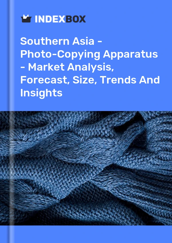 Report Southern Asia - Photo-Copying Apparatus - Market Analysis, Forecast, Size, Trends and Insights for 499$
