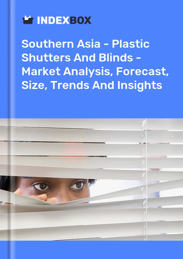 Report Southern Asia - Plastic Shutters and Blinds - Market Analysis, Forecast, Size, Trends and Insights for 499$