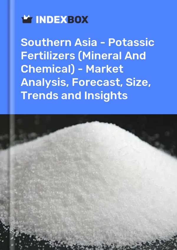 Report Southern Asia - Potassic Fertilizers (Mineral and Chemical) - Market Analysis, Forecast, Size, Trends and Insights for 499$