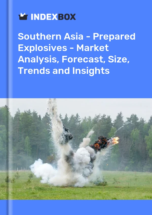 Report Southern Asia - Prepared Explosives - Market Analysis, Forecast, Size, Trends and Insights for 499$