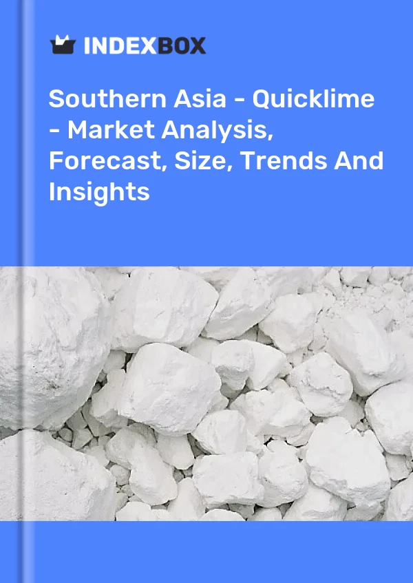 Report Southern Asia - Quicklime - Market Analysis, Forecast, Size, Trends and Insights for 499$