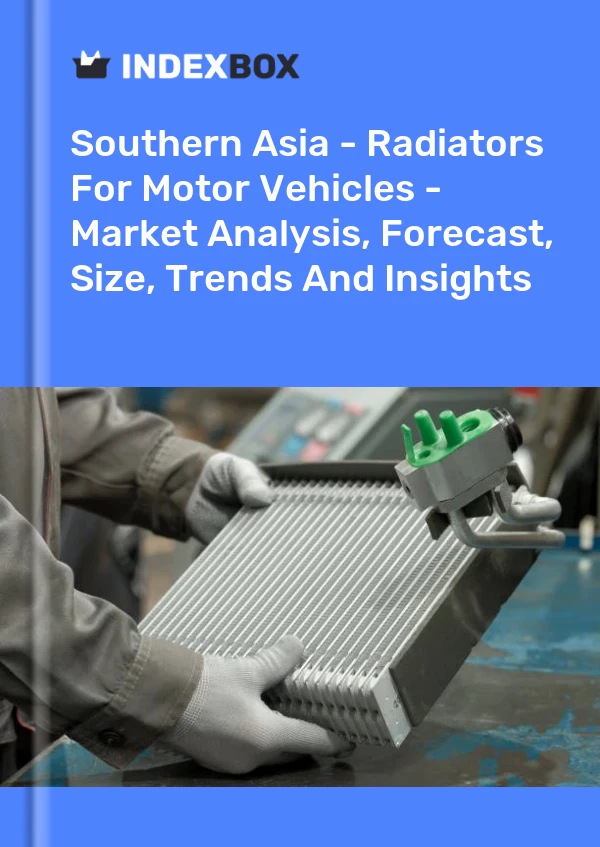 Report Southern Asia - Radiators for Motor Vehicles - Market Analysis, Forecast, Size, Trends and Insights for 499$