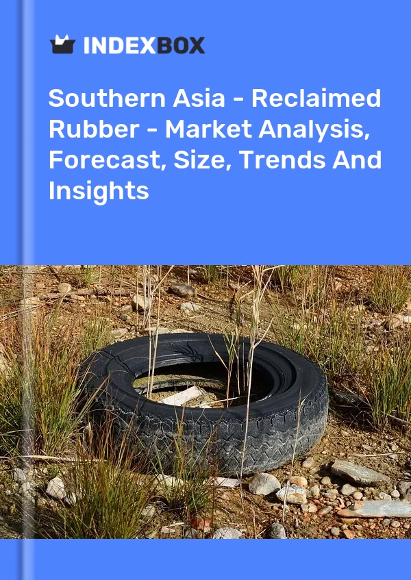 Report Southern Asia - Reclaimed Rubber - Market Analysis, Forecast, Size, Trends and Insights for 499$