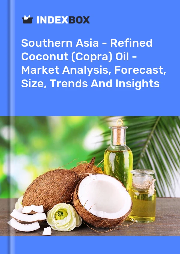 Report Southern Asia - Refined Coconut (Copra) Oil - Market Analysis, Forecast, Size, Trends and Insights for 499$